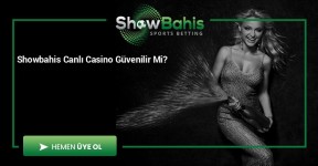 Showbahis Canlı Casino Güvenilir Mi?