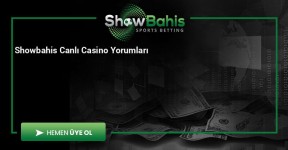 Showbahis Canlı Casino Yorumları