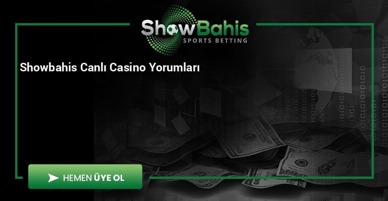 Showbahis Canlı Casino Yorumları